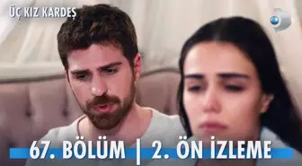 Üç Kız Kardeş YENİ BÖLÜM (67. BÖLÜM) ne zaman, fragman yayınlandı mı? Üç Kız Kardeş yeni bölüm ne zaman başlıyor, bu akşam var mı?