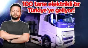 Türkiye'de 100 elektrikli tırı kim aldı?