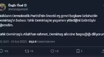 CHP Genel Başkanı Özgür Özel, Selahattin Demirtaş'ın babasının vefatı için başsağlığı diledi