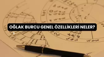 Oğlak burcunun özellikleri neler? Oğlak burcu hangi ay?