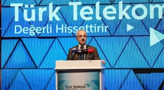 Ulaştırma Bakanı: Türkiye'yi telekomünikasyon merkezi haline getiriyoruz