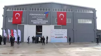 TUSAŞ Havacılık Yapısalları Üretim Tesisi Kahramanmaraş'ta Hizmete Açıldı