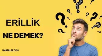 ERİLLİK NE DEMEK? Eril ifadesi ne anlama gelir? TDK'ya göre 'eril' anlamı?