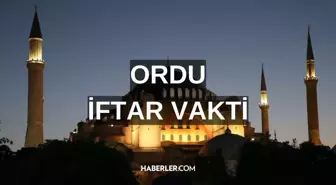 ORDU İFTAR VAKTİ | Ordu'da iftar saati ne zaman, ezan saat kaçta okunacak? 2024 Ramazan Ezan Vakitleri!