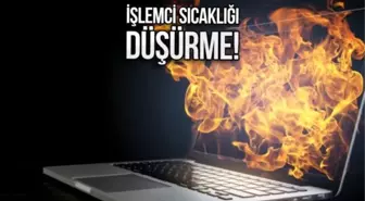 Dizüstü Bilgisayar İşlemci Sıcaklığını Düşürme Yolları