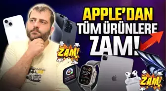 Apple tüm ürünlere zam yaptı! iPhone fiyatı uçtu