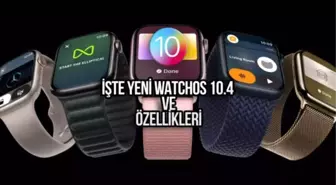 Apple Watch modelleri için WatchOS 10.4 güncellemesi yayınlandı