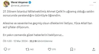 İYİ Parti Lideri Meral Akşener ve Sözcü Kürşad Zorlu'dan Ahmet Çelik için geçmiş olsun mesajı