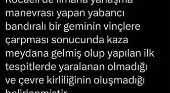 Kocaeli'de gemi vinçlere çarptı, yaralanan olmadı