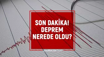 AZ ÖNCE DEPREM NEREDE OLDU SON DAKİKA! AFAD Kandilli Rasathanesi son depremler 23 Mart listesi!