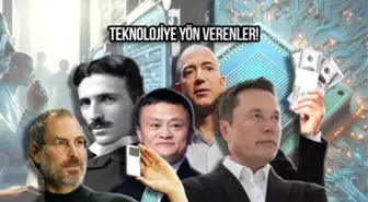 Dünden bugüne teknolojiye yön veren insanlar