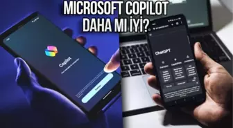 Microsoft Copilot, ChatGPT'ye Karşı Neden Tercih Edilmeli?