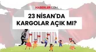 23 NİSAN'DA KARGOLAR AÇIK MI? 23 Nisan'da kargolar çalışıyor mu?