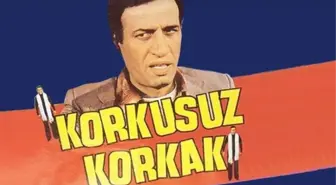 Korkusuz Korkak filmi ne zaman, nerede çekildi? Korkusuz Korkak filmi konusu ne, oyuncuları kimler?