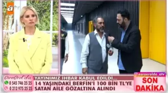 Esra Erol'da 14 yaşındaki kızlarını 100 bin TL'ye satan aile gözaltına mı alındı, olay ne?