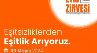 Sosyal Etki Zirvesi'24' 'Eşitsizliklerden Eşitlik Arıyoruz' 30 Mayıs Perşembe Günü İş Sanat Kuleleri Levent'te!