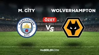 Manchester City Wolverhampton maç özeti ve golleri izle! (VİDEO) M.City Wolverhampton maçı özeti! Golleri kim attı, maç kaç kaç bitti?