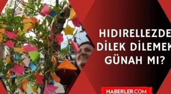 Hıdırellezde dilek dilemek günah mı? Hıdırellez kutlamak caiz mi, haram mı?