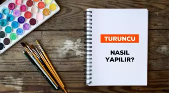 Turuncu nasıl elde edilir? Turuncu hangi renklerden oluşur, guaj boya ile nasıl yapılır?