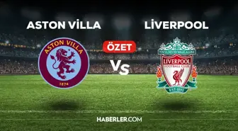 Aston Villa Liverpool maç özeti ve golleri izle! (VİDEO) A.Villa Liverpool maçı özeti! Golleri kim attı, maç kaç kaç bitti?