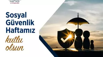 Sosyal Güvenlik Haftası Kutlanıyor