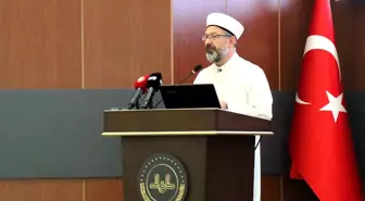 Diyanet İşleri Başkanı Ali Erbaş, Kur'an-ı Kerim'in yayılmasını hedeflediklerini söyledi