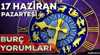 17 Haziran Pazartesi 2024 Günlük Burç Yorumları! AŞK, EVLİLİK, SAĞLIK, KARİYER burç yorumları! 17 Haziran burç yorumları nedir?