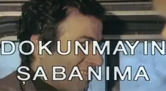 Dokunmayın Şabanıma filmi oyuncuları kim, konusu ne, sonu nasıl bitiyor? Dokunmayın Şabanıma filmi ne zaman, nerede çekildi?