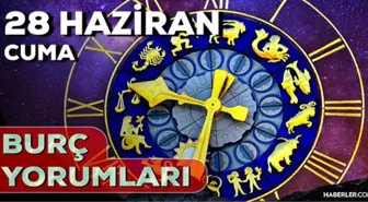 28 Haziran Cuma 2024 Günlük Burç Yorumları! AŞK, EVLİLİK, SAĞLIK, KARİYER burç yorumları! 28 Haziran burç yorumları nedir?