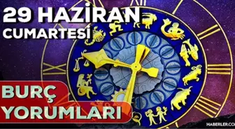 29 Haziran Cumartesi 2024 Günlük Burç Yorumları! AŞK, EVLİLİK, SAĞLIK, KARİYER burç yorumları! 29 Haziran burç yorumları nedir?