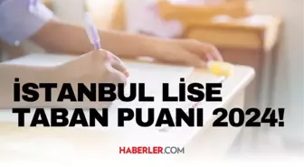 İSTANBUL LİSE TABAN PUANI 2024 | LGS taban puanları ve yüzdelik dilimleri açıklandı mı? İstanbul'da liseler kaç puanla alıyor?