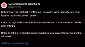 Milli Savunma Bakanlığı: Irak'ın kuzeyinde 6 PKK'lı terörist etkisiz hale getirildi