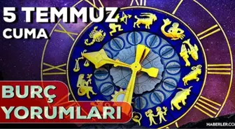 5 Temmuz Cuma 2024 Günlük Burç Yorumları! AŞK, EVLİLİK, SAĞLIK, KARİYER burç yorumları! 5 Temmuz burç yorumları nedir?