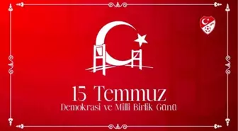 TFF Başkanı Mehmet Büyükekşi 15 Temmuz Demokrasi ve Milli Birlik Günü için mesaj yayımladı