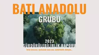 Batı Anadolu Grubu İlk Sürdürülebilirlik Raporunu Yayımladı