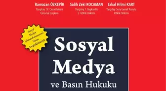 'Sosyal Medya ve Basın Hukuku' Hukukçuların Başucu Kitabı olacak