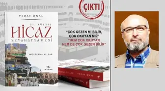 Eğitimci-Yazar Vedat Önal'ın '21. Yüzyıl Hicaz Seyahatnamesi' Kitabı Çıktı