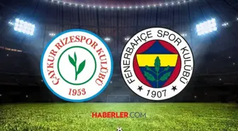 Çaykur Rizespor- Fenerbahçe maçı ne zaman? Çaykur Rizespor- Fenerbahçe maçı saat kaçta, hangi kanalda?