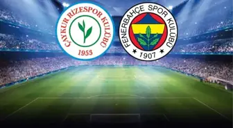 Canlı anlatım! Çaykur Rizespor-Fenerbahçe maçında gol yağmuru var