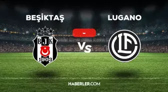 Beşiktaş Lugano maçı kaç kaç, bitti mi? MAÇ SONUCU! Beşiktaş Lugano golleri kim attı, canlı maç anlatımı!