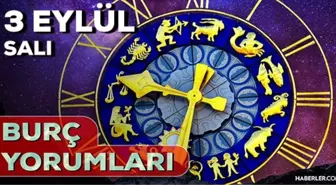 3 Eylül 2024 Günlük Burç Yorumları! AŞK, EVLİLİK, KARİYER, SAĞLIK burç yorumları! 3 Eylül Boğa, Yay, Kova burcu yorumu