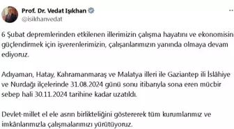 Çalışma ve Sosyal Güvenlik Bakanı Vedat Işıkhan, mücbir sebep halinin süresini uzattı