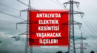 4-5 Eylül Antalya elektrik kesintisi! GÜNCEL KESİNTİLER Alanya, Serik, Kepez elektrik kesintisi