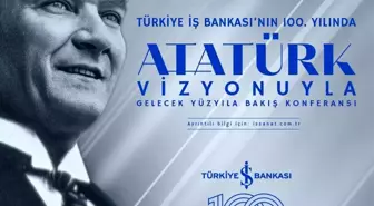 İş Bankası, 100. Yıl Dönümü Kutlamaları Kapsamında Uluslararası Konferans Düzenliyor