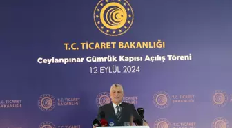 Ticaret Bakanı Ömer Bolat, Ceylanpınar Gümrük Kapısı'nın Modernizasyonunu Tamamladı