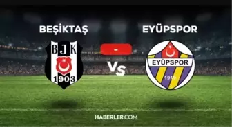 Beşiktaş Eyüpspor maç özeti ve golleri izle! (VİDEO) BJK Eyüpspor maçı özeti! Golleri kim attı, maç kaç kaç bitti?