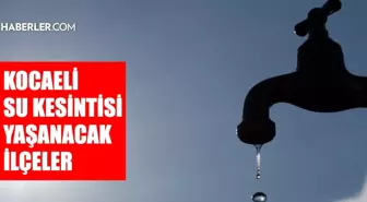 Kocaeli su kesintisi! 26 Eylül Gebze, Gölcük, İzmit su kesintisi listesi! Sular ne zaman gelecek?