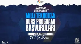 Özdemir Bayraktar Milli Teknoloji Burs Programı Başvuru Süresi Uzatıldı