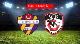 Eyüpspor Gaziantep FK MAÇI CANLI İZLE! Eyüpspor- Gaziantep FK maçı şifresiz, HD izleme linki var mı? Eyüospor- Gaziantep maçı kaç kaç?