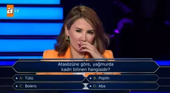 Atasözüne göre, yağmurda kadri bilinen hangisidir? Kim Milyoner Olmak İster sorusu!